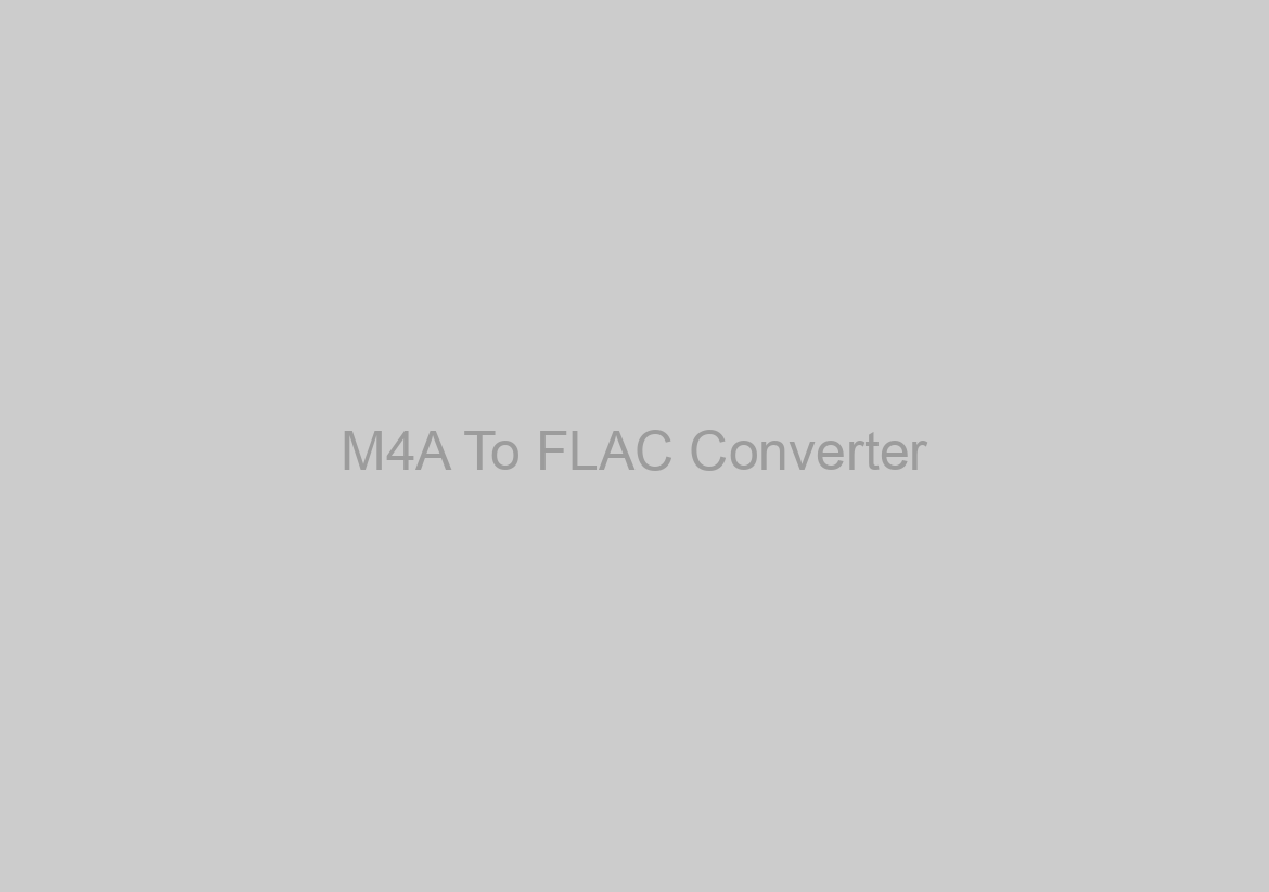 M4A To FLAC Converter